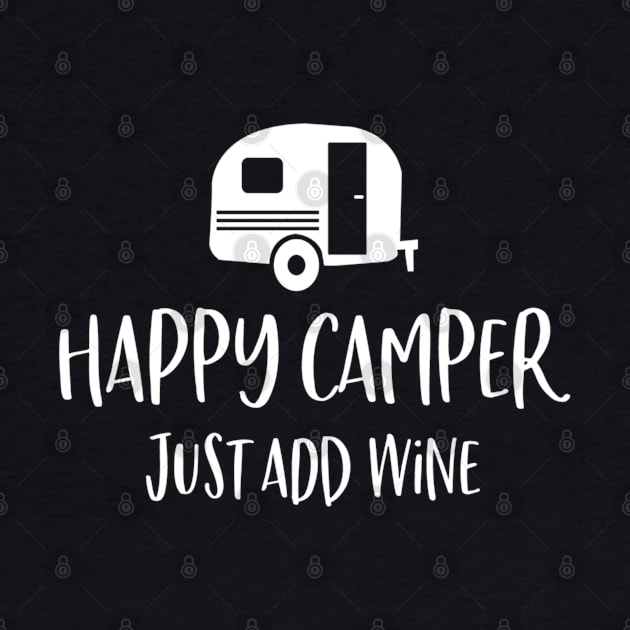 Funny Summer Adventures, Happy Camper Just add Wine, Hiking Life by Jas-Kei Designs